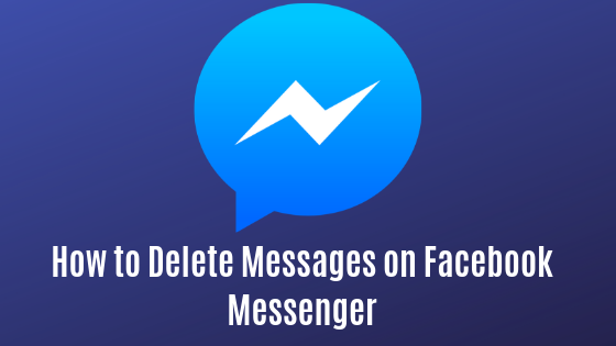 How to Delete Messages on Facebook Messenger