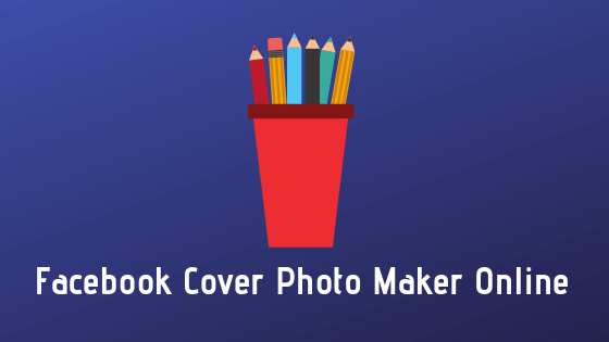 Facebook Cover Photo Maker Online